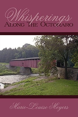 Whisperings Along The Octoraro by Meyers, Marie-Louise