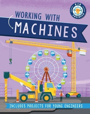 Working with Machines by Newland, Sonya