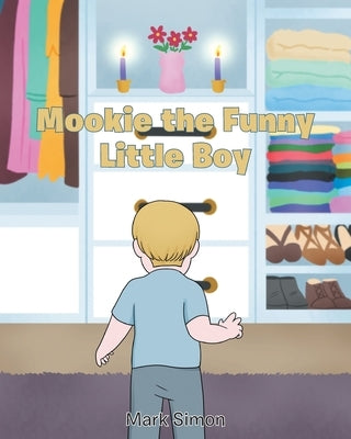 Mookie the Funny Little Boy by Simon, Mark