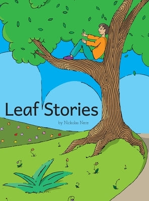 Leaf Stories by Nece, Nickolas