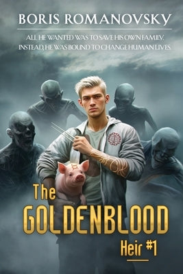 The Goldenblood Heir (Book 1): A Portal Progression Fantasy Series by Romanovsky, Boris