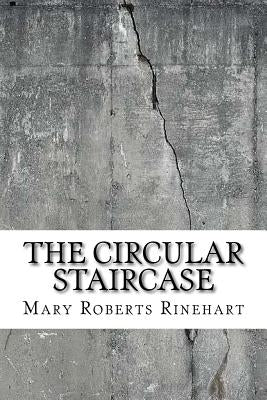 The Circular Staircase by Rinehart, Mary Roberts