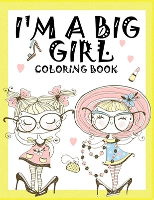 I'm a Big Girl: A Coloring Book for Girls by Creators, Books