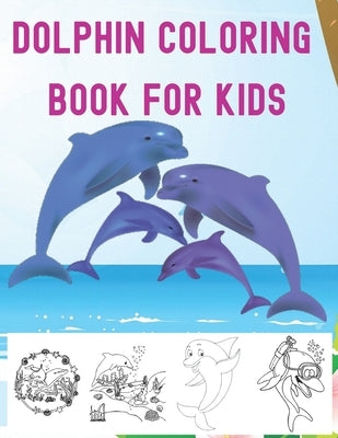 Dolphin Coloring Book For Kids by Lachkar, Smith