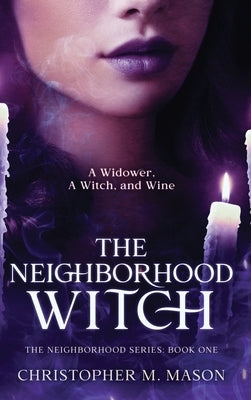 The Neighborhood Witch by Mason, Christopher M.