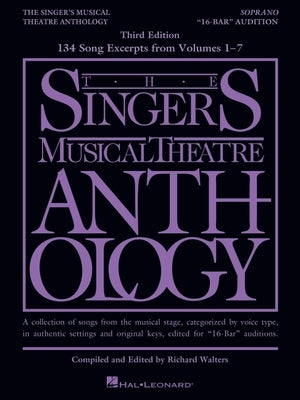 The Singer's Musical Theatre Anthology - 16-Bar Audition from Volumes 1-7: Soprano Edition by Hal Leonard Corp