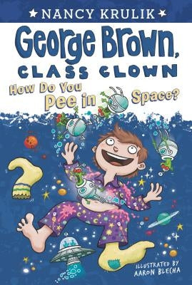 How Do You Pee in Space? #13 by Krulik, Nancy