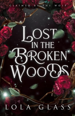 Lost in the Broken Woods by Glass, Lola