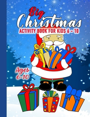 Big Christmas Activity Book for Kids 6 - 10: Fun Children's Workbook With Games, Word Search and More for Boys and Girls by Publications, Candlelight