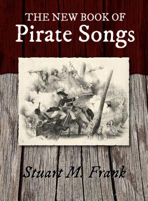 The New Book of Pirate Songs by Frank, Stuart M.