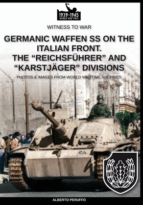 Germanic Waffen SS on the Italian front. The Reichsführer and Karstjäger divisions by Peruffo, Alberto