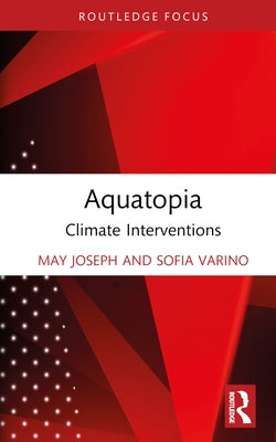 Aquatopia: Climate Interventions by Joseph, May