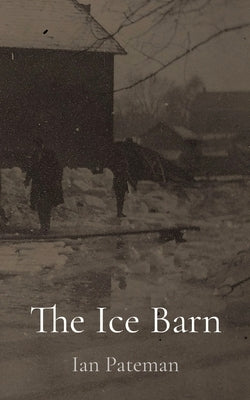 The Ice Barn by Pateman, Ian