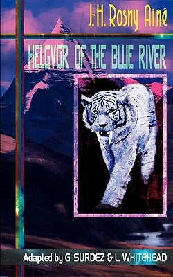 Helgvor of the Blue River by Rosny Aine, J. -H