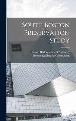 South Boston Preservation Study by Authority, Boston Redevelopment