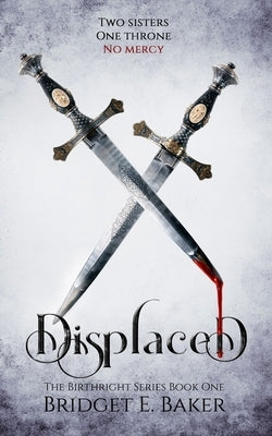 Displaced by Baker, Bridget E.