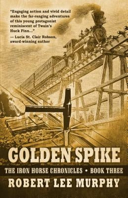 Golden Spike by Murphy, Robert Lee