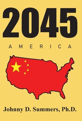 2045 America by Summers, Johnny D.