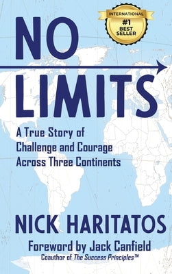 No Limits: A True Story of Challenge and Courage Across Three Continents by Haritatos, Nick