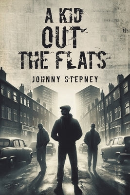 A Kid Out the Flats by Stepney, Johnny