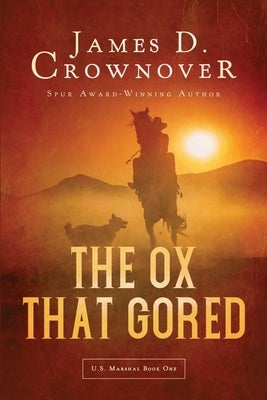 The Ox That Gored by Crownover, James D.