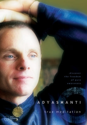 True Meditation: Discover the Freedom of Pure Awareness [With CD Audio] by Adyashanti