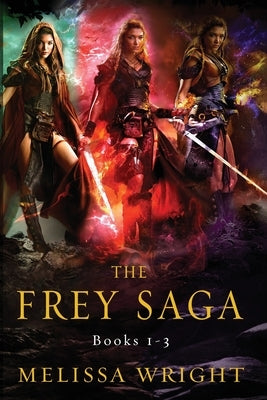 The Frey Saga: Books 1-3 by Wright, Melissa