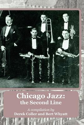 Chicago Jazz: the Second Line by Coller, Derek