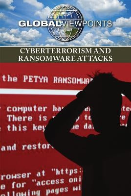 Cyberterrorism and Ransomware Attacks by Wiener, Gary