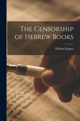 The Censorship of Hebrew Books by Popper, William