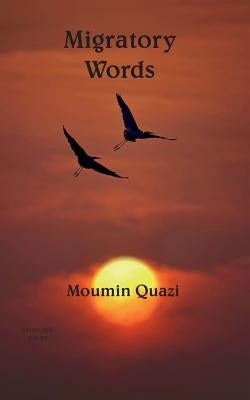 Migratory Words by Quazi, Moumin