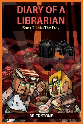 Diary of a Librarian Book 2: Into the Fray by Stone, Brick