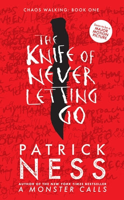 The Knife of Never Letting Go by Ness, Patrick