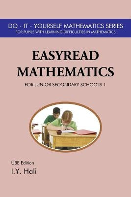 EasyRead Mathematics For Junior Secondary Schools 1: UBE Edition by I Y Hali