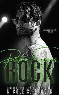 Paper, Scissors, Rock: A Rock Star Romance by Goodin, Nicole S.