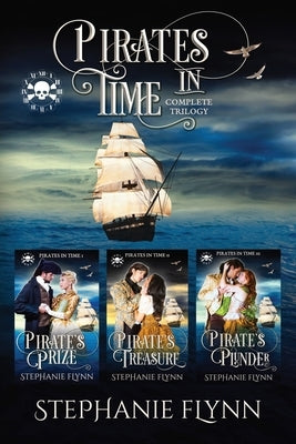 Pirates in Time Complete Trilogy: A Swashbuckling Time Travel Romance by Flynn, Stephanie