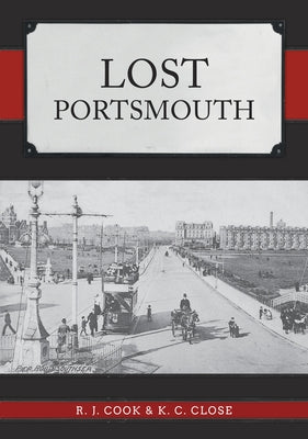 Lost Portsmouth by Close, Charles