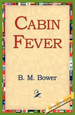 Cabin Fever by Bower, B. M.