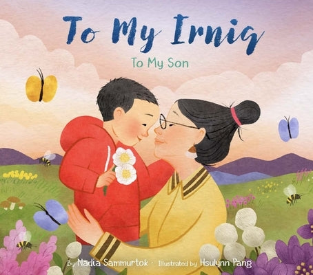 To My Irniq: To My Son by Sammurtok, Nadia