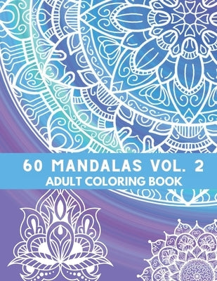 60 Mandalas Vol. 2: Coloring Book by Bailey, Trina Trinea