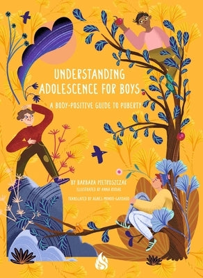 Understanding Adolescence for Boys: A Body-Positive Guide to Puberty by Pietruszczak, Barbara