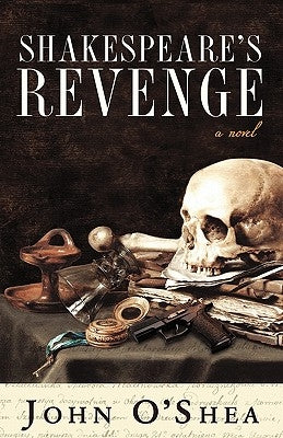 Shakespeare's Revenge by O'Shea, John