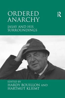 Ordered Anarchy: Jasay and his Surroundings by Kliemt, Hartmut