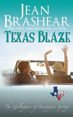 Texas Blaze: The Gallaghers of Sweetgrass Springs by Brashear, Jean