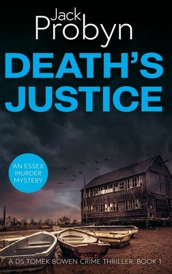 Death's Justice: A Chilling Essex Murder Mystery Novel by Probyn, Jack