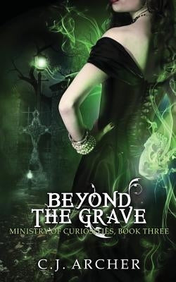 Beyond the Grave by Archer, C. J.