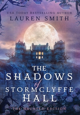 The Shadows of Stormclyffe Hall: The Haunted Edition by Smith, Lauren