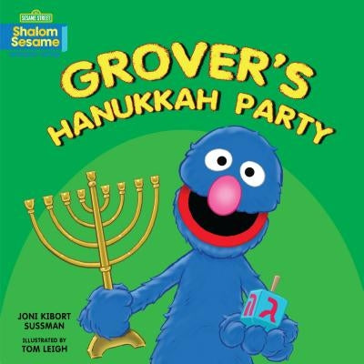 Grover's Hanukkah Party by Sussman, Joni Kibort