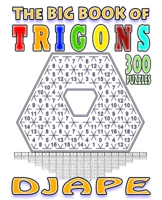 The big book of Trigons: 300 puzzles by Djape