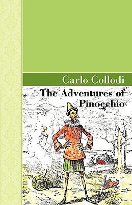 The Adventures of Pinocchio by Collodi, C.